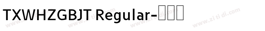 TXWHZGBJT Regular字体转换